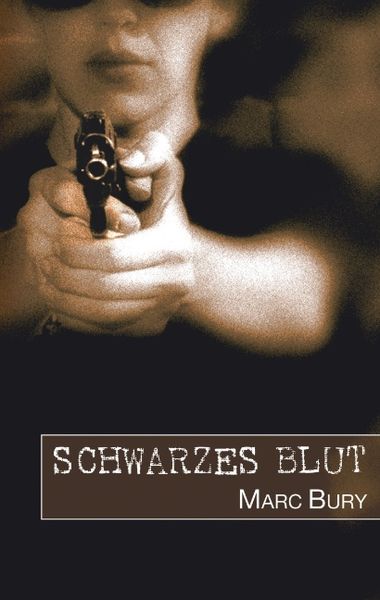 Schwarzes Blut, Paperback von Marc Bury, BoD – Books on Demand, 9783833418952