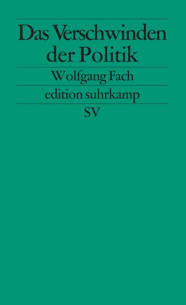 Suhrkamp Das Verschwinden der Politik