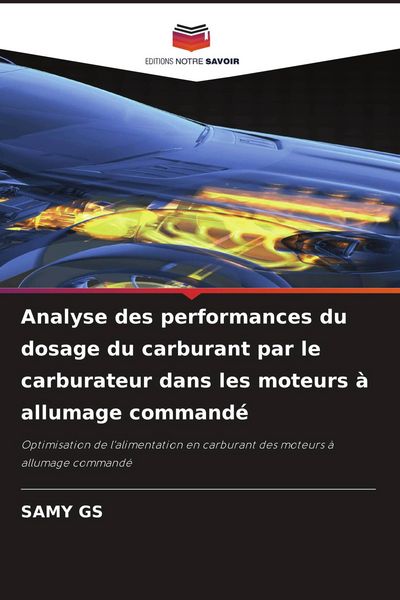 Produktbild: Analyse des performances du dosage du carburant par le carburateur dans les moteurs &agrave; allumage command&eacute;