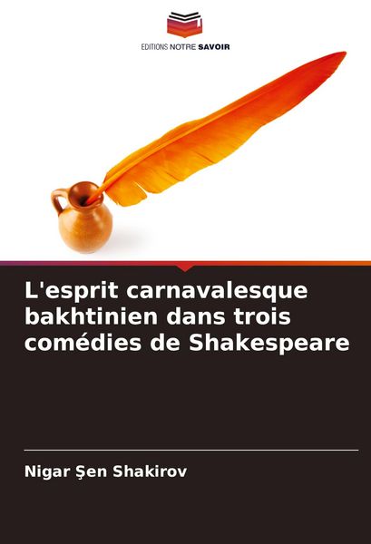 Produktbild: L'esprit carnavalesque bakhtinien dans trois com&eacute;dies de Shakespeare