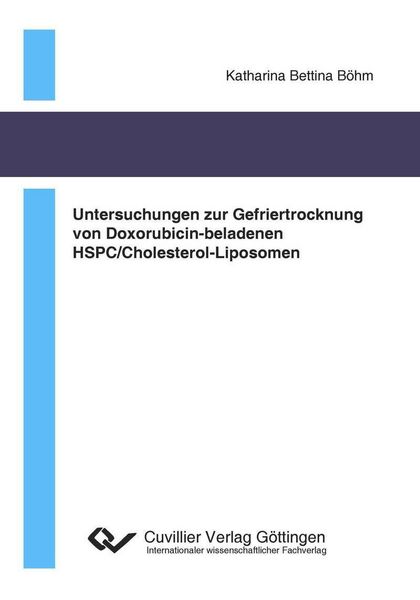 Produktbild: Untersuchungen zur Gefriertrocknung von Doxorubicin-beladenen HSPC/Cholesterol- Liposomen