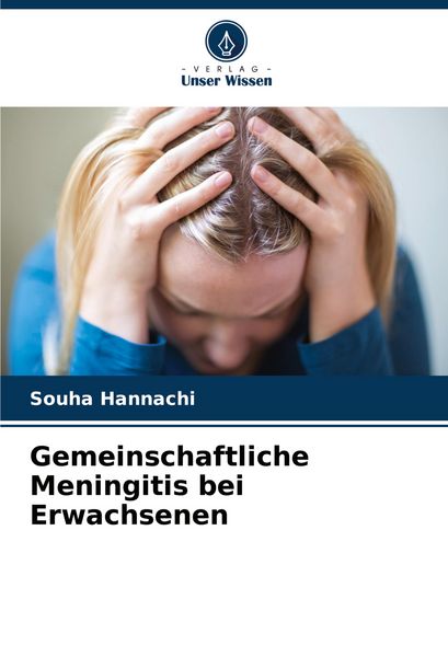 Gemeinschaftliche Meningitis bei Erwachsenen, Taschenbuch von Souha Hannachi, Verlag Unser Wissen, 9786207507313