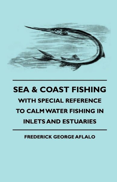 Produktbild: Sea & Coast Fishing - With Special Reference to Calm Water Fishing in Inlets and Estuaries