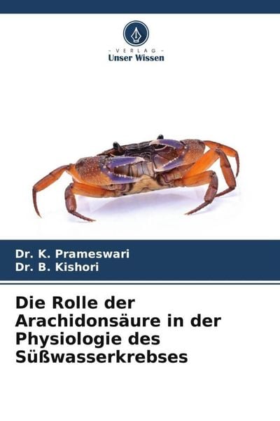 Produktbild: Die Rolle der Arachidons&auml;ure in der Physiologie des S&uuml;&szlig;wasserkrebses