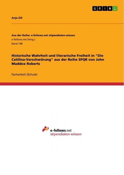 Produktbild: Historische Wahrheit und literarische Freiheit in "Die Catilina-Verschw&ouml;rung" aus der Reihe SPQR von John Maddox Roberts