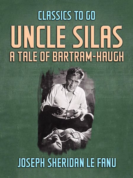 Produktbild: Uncle Silas: A Tale of Bartram-Haugh