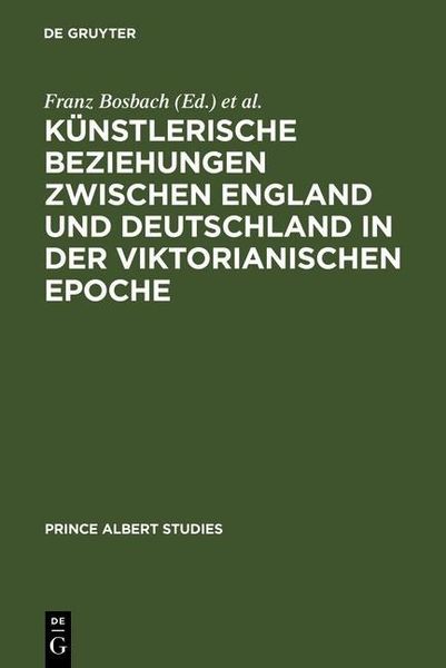 Produktbild: K&uuml;nstlerische Beziehungen zwischen England und Deutschland in der viktorianischen Epoche / Art in Britain and Germany in the Age of Queen Victoria and