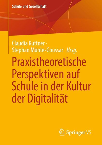 Produktbild: Praxistheoretische Perspektiven auf Schule in der Kultur der Digitalit&auml;t