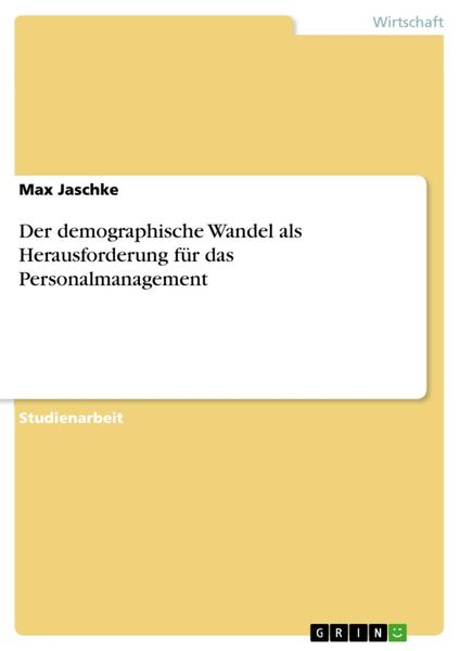 Produktbild: Der demographische Wandel als Herausforderung f&uuml;r das Personalmanagement