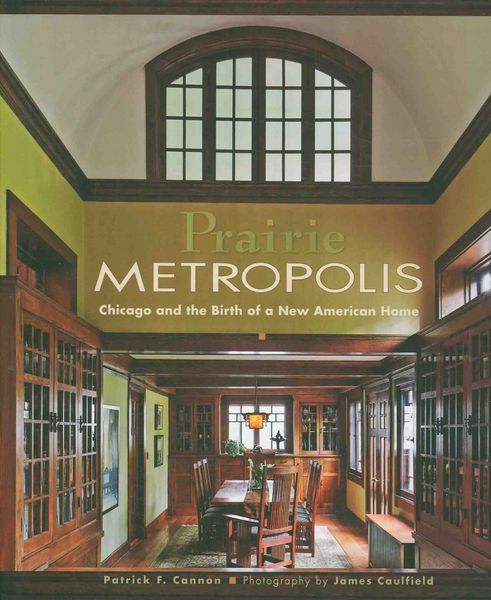 Produktbild: Prairie Metropolis: Chicago and the Birth of a New American Home