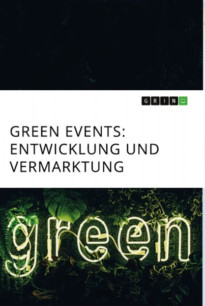 Green Events. Entwicklung und Vermarktung