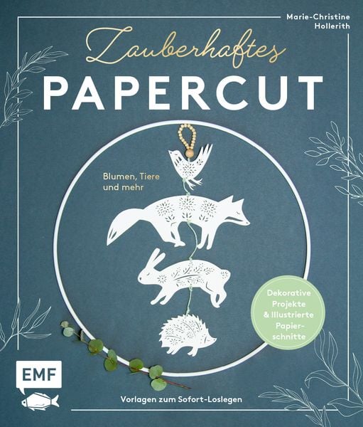 Zauberhaftes Papercut, Gebundene Ausgabe von Marie-Christine Hollerith, Edition Michael Fischer / EMF Verlag, 9783745907650