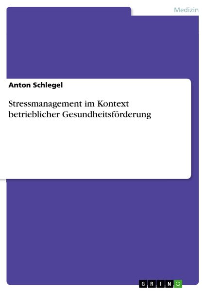 Produktbild: Stressmanagement im Kontext betrieblicher Gesundheitsf&ouml;rderung
