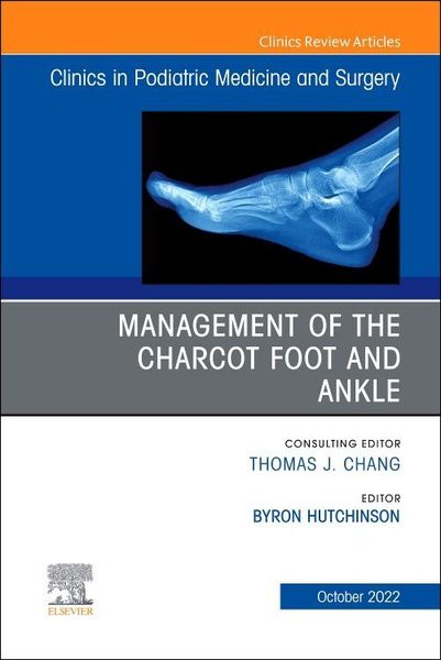 Produktbild: Management of the Charcot Foot and Ankle, an Issue of Clinics in Podiatric Medicine and Surgery