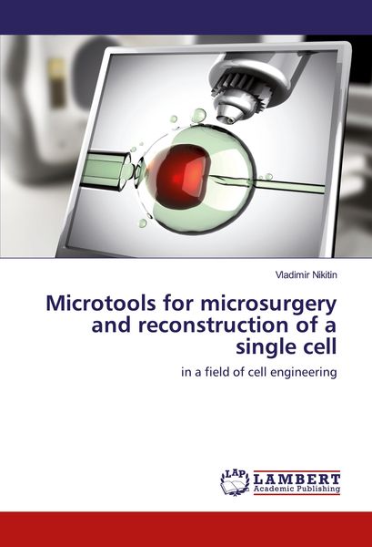 Produktbild: Microtools for microsurgery and reconstruction of a single cell