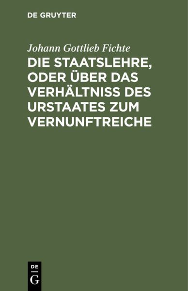 Produktbild: Die Staatslehre, oder &uuml;ber das Verh&auml;ltni&szlig; des Urstaates zum Vernunftreiche