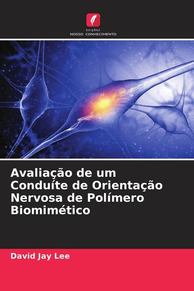 Produktbild: Avalia&ccedil;&atilde;o de um Condu&iacute;te de Orienta&ccedil;&atilde;o Nervosa de Pol&iacute;mero Biomim&eacute;tico