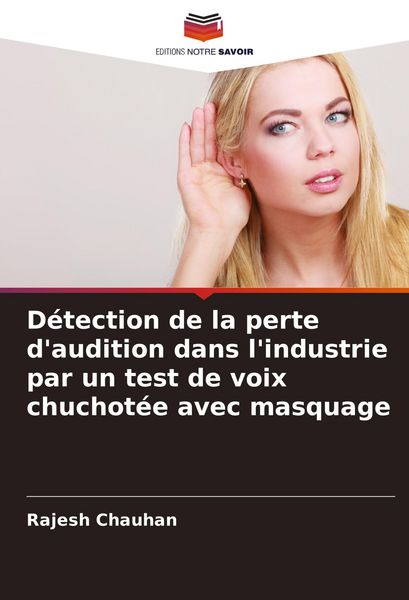 Produktbild: D&eacute;tection de la perte d'audition dans l'industrie par un test de voix chuchot&eacute;e avec masquage