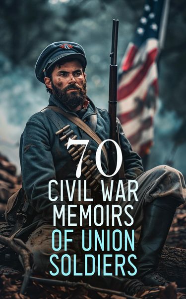 Produktbild: 70 Civil War Memoirs of Union Soldiers