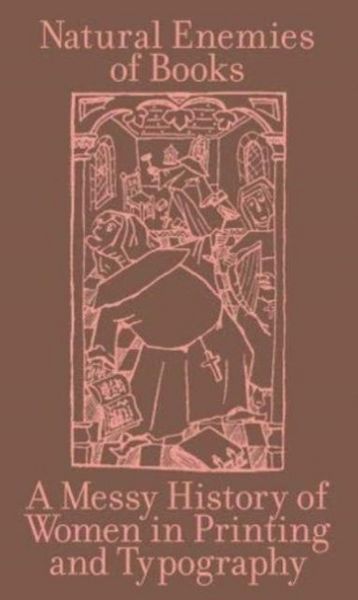 Produktbild: The Natural Enemies of Books: A Messy History of Women in Pr