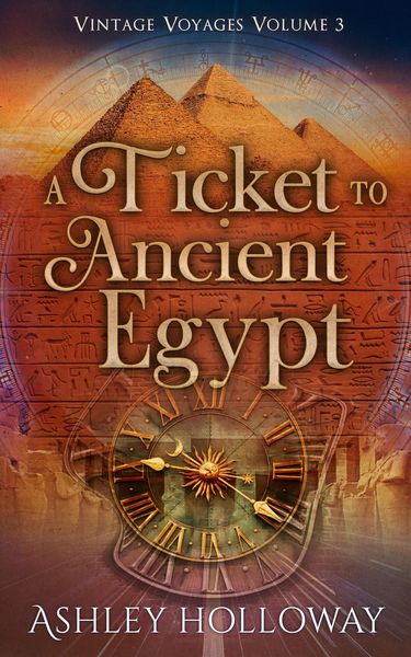 Produktbild: A Ticket to Ancient Egypt (Vintage Voyages, #3)