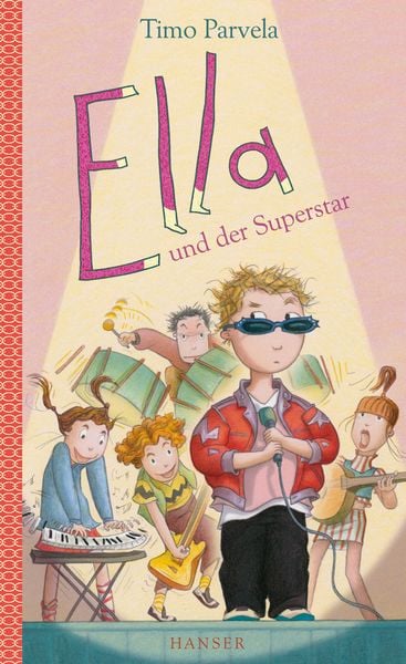 Ella und der Superstar / Ella Band 4, Gebundene Ausgabe von Timo Parvela, Carl Hanser