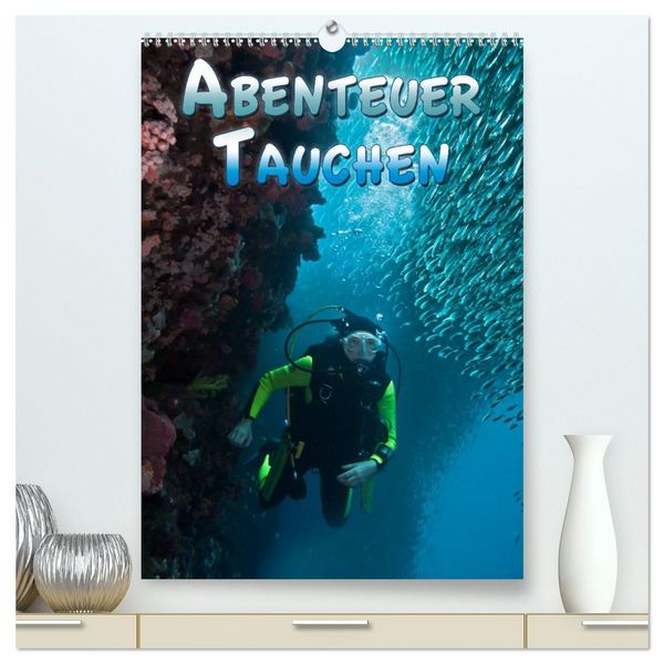Produktbild: Abenteuer Tauchen (hochwertiger Premium Wandkalender 2026 DIN A2 hoch), Kunstdruck in Hochglanz