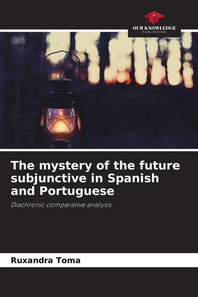 Produktbild: The mystery of the future subjunctive in Spanish and Portuguese