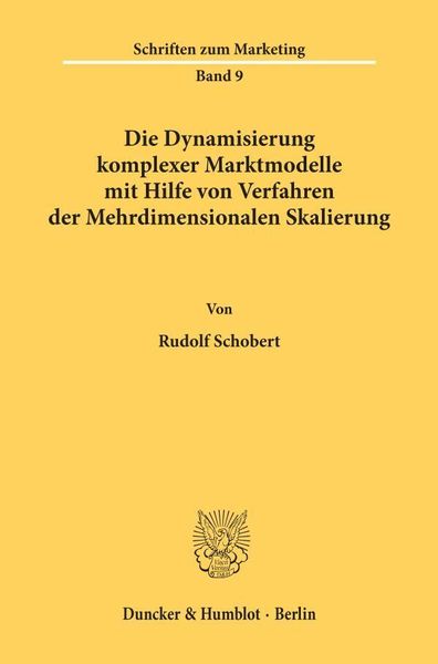Produktbild: Die Dynamisierung komplexer Marktmodelle mit Hilfe von Verfahren der Mehrdimensionalen Skalierung.