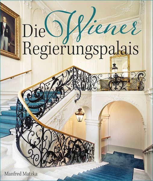 Die Wiener Regierungspalais, Gebundene Ausgabe von Manfred Matzka, KRAL, 9783991032069