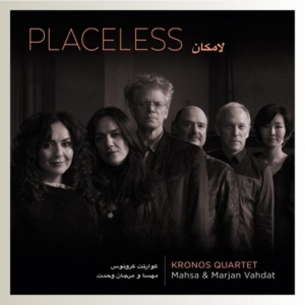 Placeless - Kronos Quartet,Mahsa & Marjan Vahdat, CD