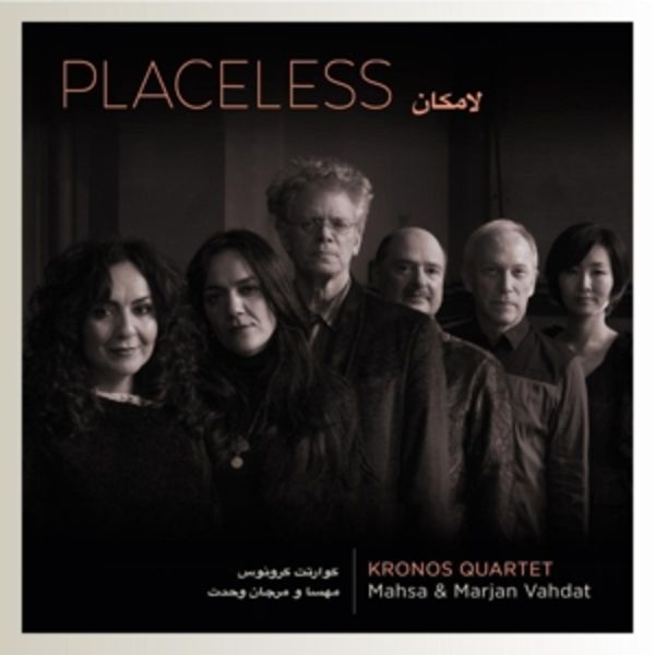 Placeless - Mahsa & Marjan Kronos Quartet, CD