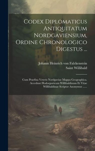 Produktbild: Codex Diplomaticus Antiquitatum Nordgaviensium, Ordine Chronologico Digestus ...: Cum Praefixa Veteris Nordgaviae Mappa Geographica. Accedunt Hodoepor