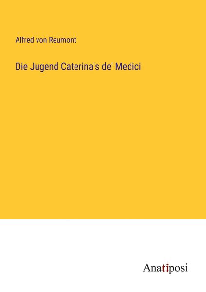 Produktbild: Die Jugend Caterina's de' Medici