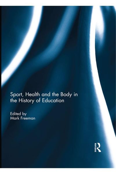 Produktbild: Sport, Health and the Body in the History of Education