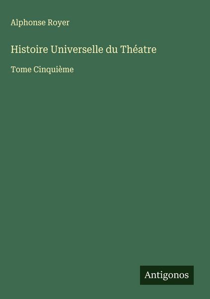 Produktbild: Histoire Universelle du Th&eacute;atre