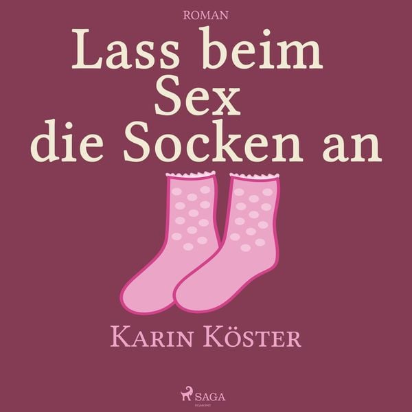 Produktbild: Lass beim Sex die Socken an (Ungek&uuml;rzt)