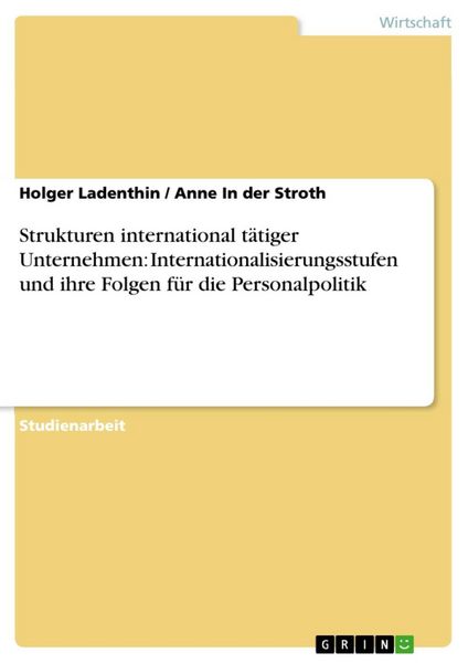 Produktbild: Strukturen international t&auml;tiger Unternehmen: Internationalisierungsstufen und ihre Folgen f&uuml;r die Personalpolitik