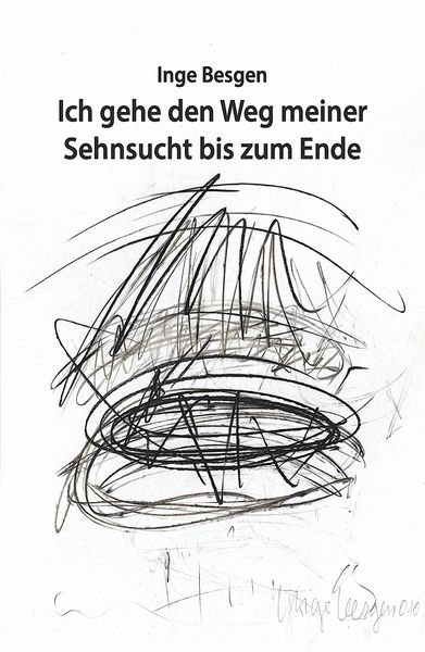 Produktbild: Ich gehe den Weg meiner Sehnsucht bis zum Ende