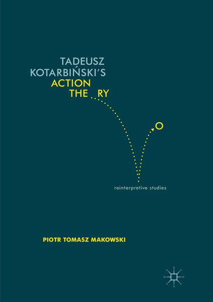 Produktbild: Tadeusz Kotarbiński&rsquo;s Action Theory