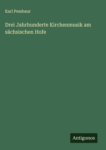Produktbild: Drei Jahrhunderte Kirchenmusik am s&auml;chsischen Hofe