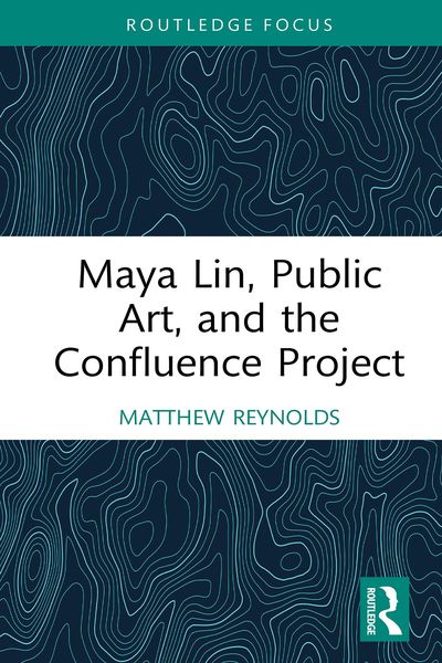 Produktbild: Maya Lin, Public Art, and the Confluence Project