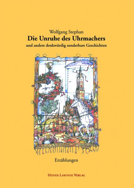 Die Unruhe des Uhrmachers, Taschenbuch von Wolfgang Stephan, Labonde, H, 9783937507880