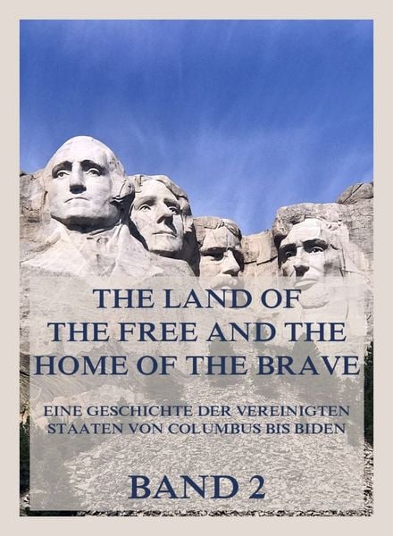 The Land of the Free and the Home of the Brave, Taschenbuch von , Jazzybee Verlag, 978-3-9886897-9-5