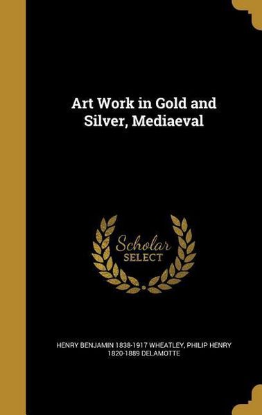 Produktbild: Art Work in Gold and Silver, Mediaeval