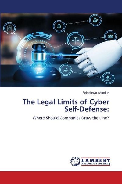 Produktbild: The Legal Limits of Cyber Self-Defense: