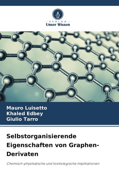 Selbstorganisierende Eigenschaften von Graphen-Derivaten, Taschenbuch von Mauro Luisetto , Khaled Edbey , Giulio Tarro, Verlag Unser Wissen,