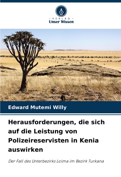 Herausforderungen, die sich auf die Leistung von Polizeireservisten in Kenia auswirken, Taschenbuch von Edward Mutemi Willy, Verlag Unser Wissen,