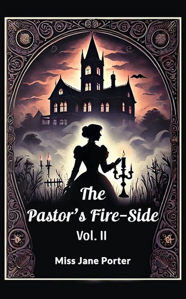 Produktbild: The Pastor's Fire-Side Vol. II