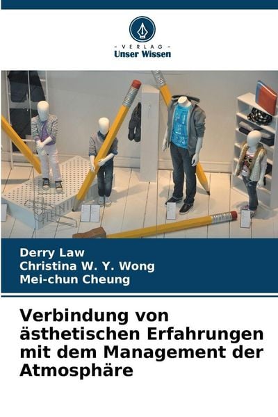 Verbindung von ästhetischen Erfahrungen mit dem Management der Atmosphäre, Taschenbuch von Derry Law , Christina W. Y. Wong , Mei-chun Cheung, Verlag